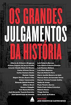 Os Grandes Julgamentos da Historia Jose Roberto de Castro Neves